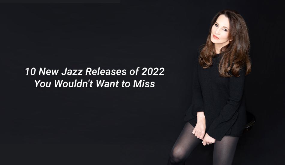 New Jazz Releases of 2022 You Need to Know