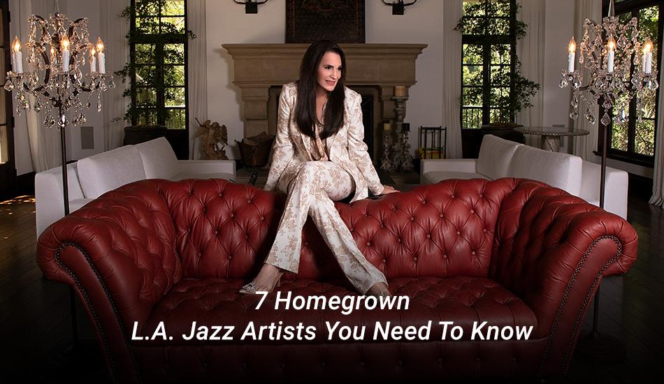 7 Homegrown L.A. Jazz Artists You Need To Know