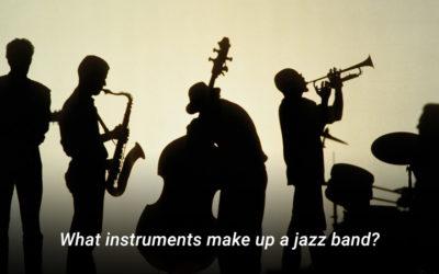 What instruments make up a jazz band?