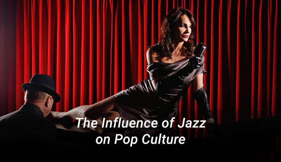 The Influence of Jazz on Pop Culture