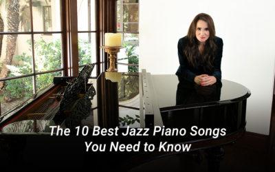 The 10 Best Jazz Piano Songs You Need to Know