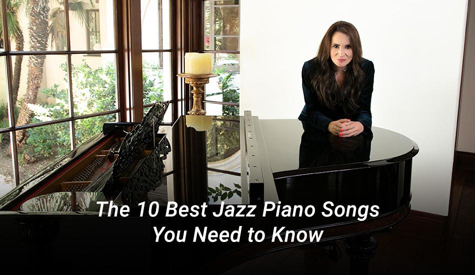 The 10 Best Jazz Piano Songs You Need to Know