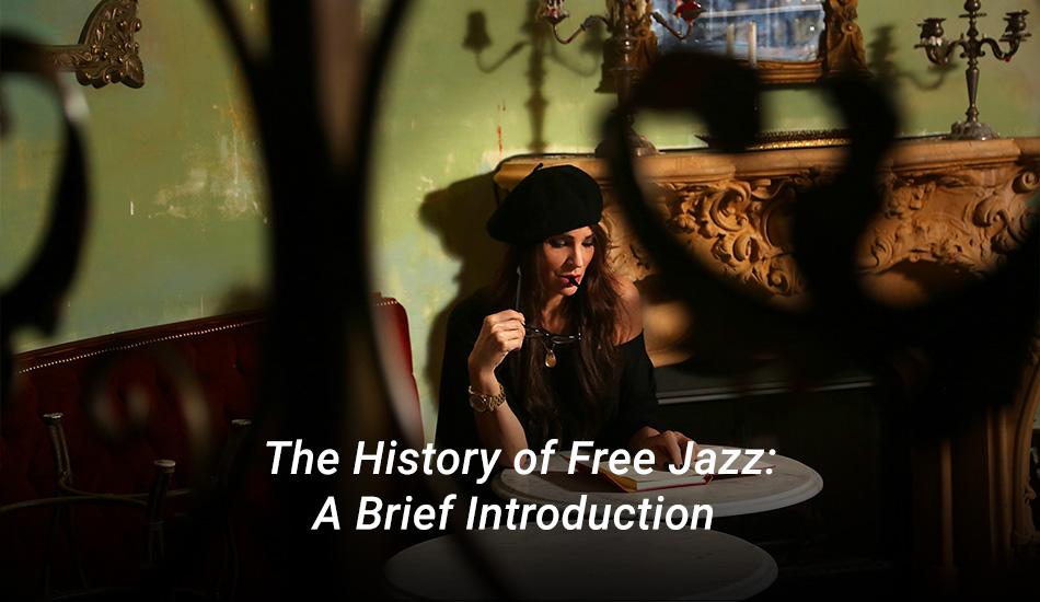 The History of Free Jazz: A Brief Introduction