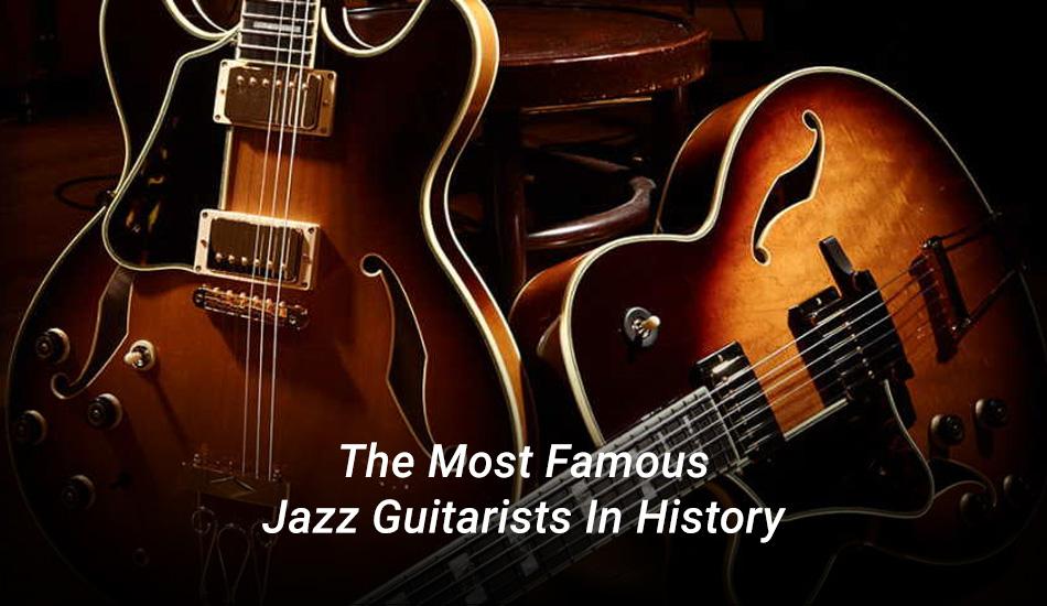 The Most Famous Jazz Guitarists In History