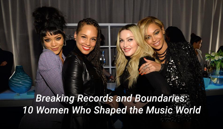 Breaking Records and Boundaries 10 Women Who Shaped the Music World