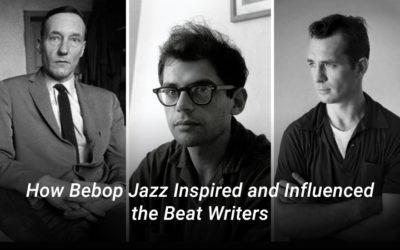 How Bebop Jazz Inspired and Influenced the Beat Writers