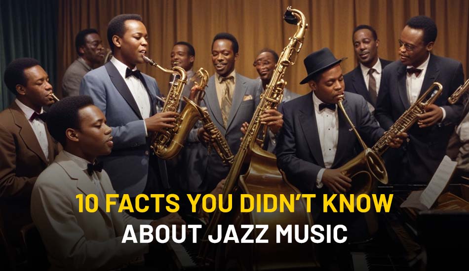 10 Facts You Didn’t Know about Jazz Music