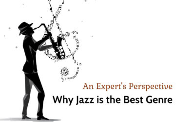 Why Jazz Is the Best Genre:  An Expert’s Perspective