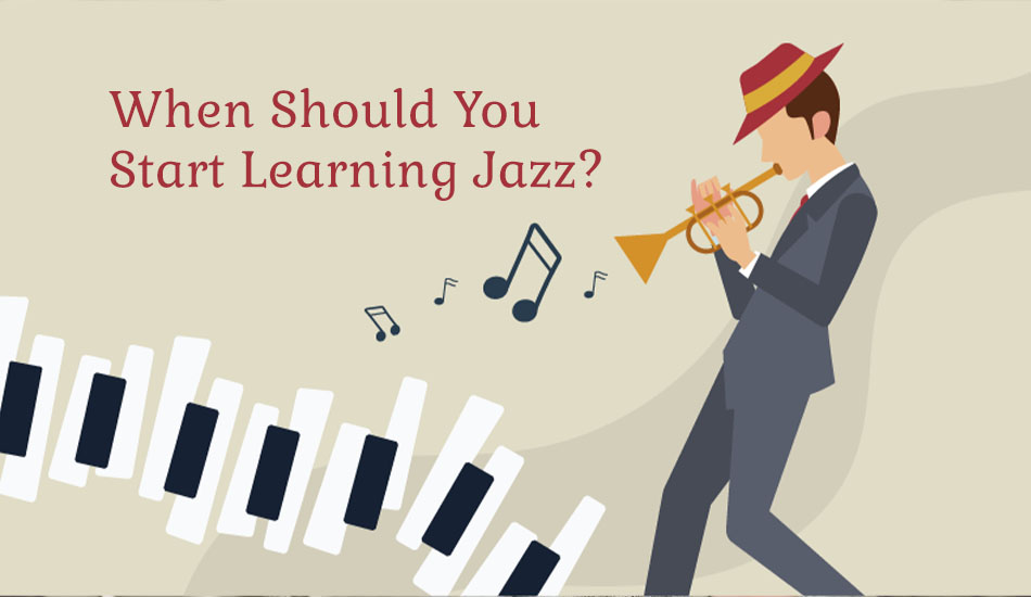 When Should You Start Learning Jazz?