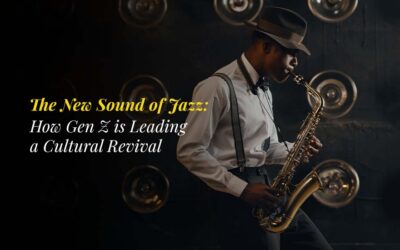 The New Sound of Jazz: How Gen Z is Leading a Cultural Revival